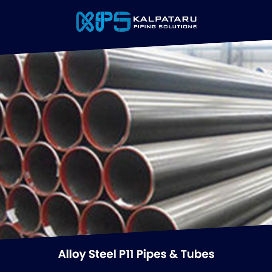 Alloy Steel P11 Pipes & Tubes