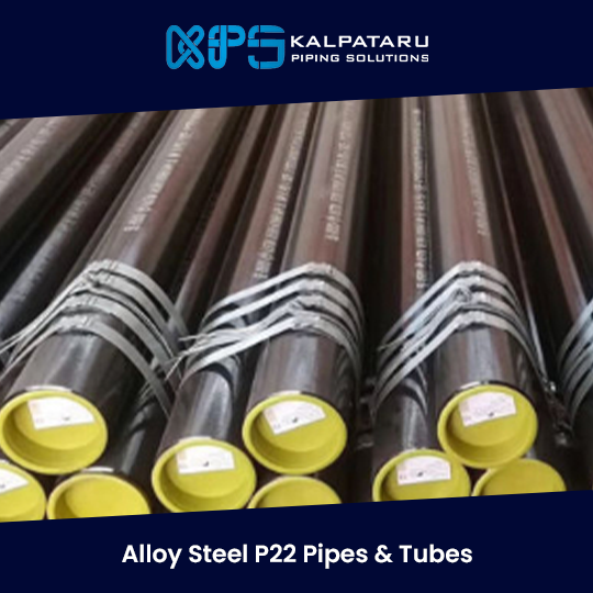 Alloy Steel P22 Pipes & Tubes