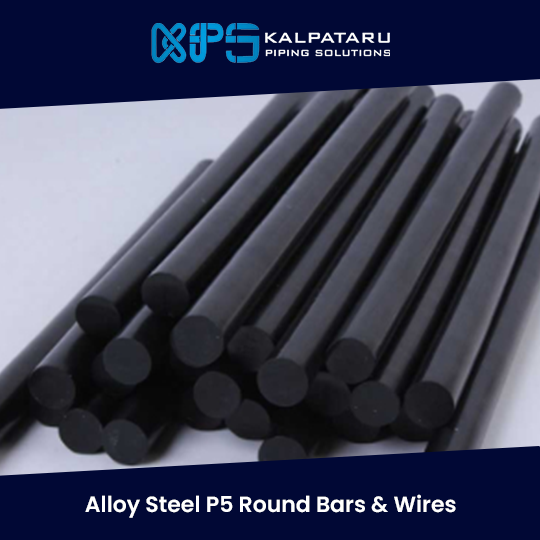 Alloy Steel P5 Round Bars and Wires