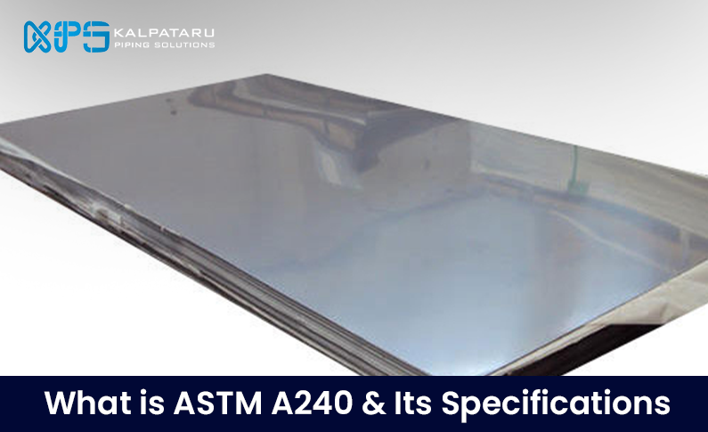 What is ASTM A240 & Its Specifications